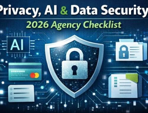 Privacy + AI + Data Security in 2026 (Agency Checklist)